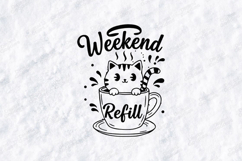 Weekend Refill Coffee Cat Tshirt Design Cute Mug Art Product Image 1