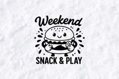 Weekend Snack and Play SVG | Cute Burger Funny Shirt Art Product Image 1