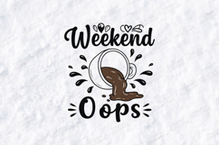 Weekend Oops Coffee SVG PNG JPG Funny Spilled Cup Art Product Image 1