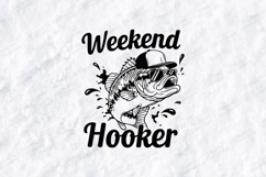 Weekend Hooker Fish SVG PNG JPG Funny Fishing Shirt Art Product Image 1
