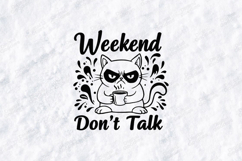 Weekend Don’t Talk Cat SVG PNG JPG Funny Coffee Art Product Image 1
