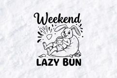 Weekend Lazy Bun Bunny SVG PNG JPG Cute Funny Shirt Art Product Image 1