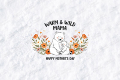 Warm &amp; Wild Mama SVG - Cute Bear Mother's Day Clipart Product Image 1