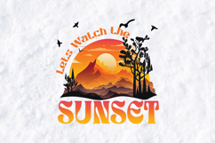 Lets Watch the Sunset SVG - Retro Mountain Adventure Graphic Product Image 1