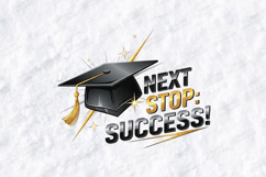 Next Stop Success SVG - Graduation Cap Achievement Cut File Product Image 1