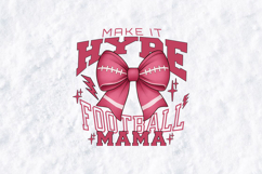 Make It Hype Football Mama SVG - Coquette Bow Sports PNG Product Image 1