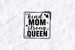 Kind Mom Strong Queen SVG - Mother Empowerment Floral Frame Product Image 1