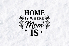 Home Is Where Mom Is SVG - Minimalist Floral Motherhood Product Image 1