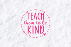 Teach Them To Be Kind SVG - Cute Pink Teacher Circle File Product Image 2