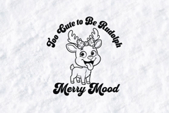 Too Cute to Be Rudolph SVG Merry Mood Funny Reindeer Design Product Image 1
