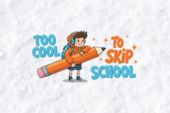 Too Cool To Skip School SVG - Kawaii Student Pencil Cut File Product Image 1