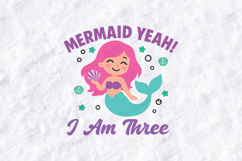 Mermaid Yeah I am three SVG for T-Shirt and Craft Projects Product Image 3