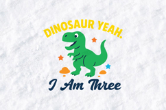 Dinosaur Yeah Birthday SVG I Am Three Cute Kids Dino Design Product Image 3