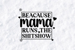Mama Runs The Shitshow SVG - Funny Mother Sarcastic Cut File Product Image 2
