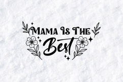 Mama Is The Best SVG - Minimalist Floral Motherhood Art Product Image 1