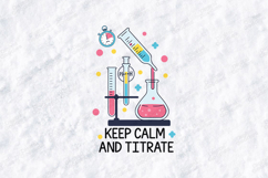 Keep Calm and Titrate SVG - Funny Chemistry Lab Cut File Product Image 1