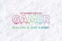 Hardcore Gamer SVG - Real Life Is Just A Hobby Digital Product Image 1