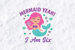 Mermaid Yeah I am Six SVG for T-Shirt and Craft Projects Product Image 3