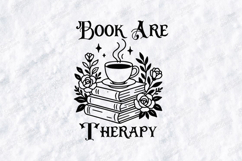 Books Are Therapy SVG - Gothic Bookish Coffee Tea Cut File Product Image 1