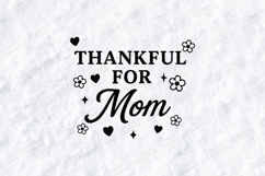 Thankful For Mom SVG - Minimalist Floral Motherhood Art Product Image 1