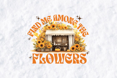 Find Me Among the Flowers SVG - Sunflower Garden Shop Product Image 1