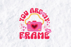 Retro You Are My Frame SVG - Camera Valentine Sublimation Product Image 2