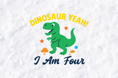 Dinosaur Yeah Birthday SVG I Am Four Cute Kids Dino Design Product Image 3