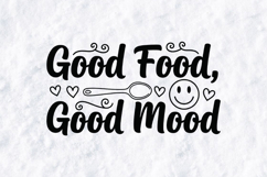 Good Food Good Mood SVG - Kitchen &amp; Cooking Quote Design Product Image 2