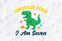 Dinosaur Yeah Birthday SVG I Am Seven Cute Kids Dino Design Product Image 3