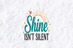 Shine Isn't Silent SVG - Positive Sun Quote Bird Art Product Image 2