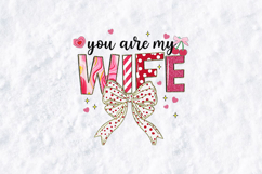 You Are My Wife Coquette Bow PNG | Valentines Sublimation Product Image 1