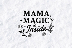 Mama Magic Inside SVG - Minimalist Floral Motherhood Art Product Image 1