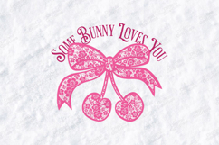 Some Bunny Loves You SVG - Coquette Cherry Bow Easter Design Product Image 1