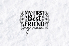 My First Best Friend My Mama SVG - Minimalist Floral Art Product Image 1