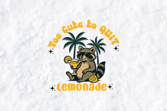 Too Cute to Quit SVG - Funny Raccoon Lemonade Tropical File Product Image 2