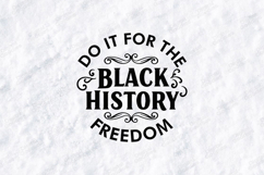 Do It For The Black History Freedom SVG - Heritage Cut File Product Image 1