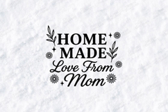 Home Made Love From Mom SVG - Floral Motherhood Quote Art Product Image 3