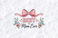 Best Mom Ever SVG - Cute Pink Bow Floral Motherhood Art Product Image 1