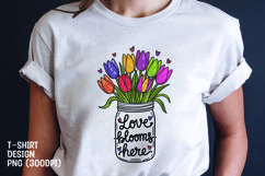 Love blooms here t-shirt design sublimation png Product Image 1