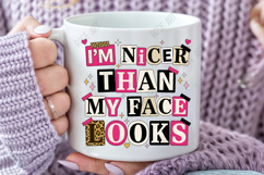 Nicer Than My Face Looks, Sarcastic Quote PNG Product Image 4