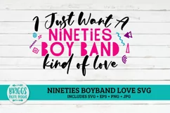 I Just Want A Nineties Boy Band Kind of Love | 90s SVG Product Image 2