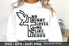 No bunny loves me like jesus - Christian Easter SVG Design Product Image 1