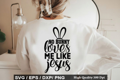 No Bunny loves me Like jesus - Easter SVG Design Product Image 1