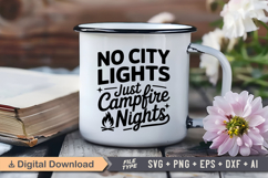 No City Lights Just Campfire Nights SVG File | Camping SVG Product Image 3