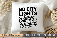 No City Lights Just Campfire Nights SVG File | Camping SVG Product Image 4