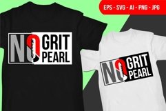 No Grit No Pearl - T Shirt Design Product Image 1