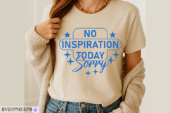 No Inspiration Today Sorry Sassy Girl Quote SVG PNG Product Image 2