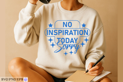 No Inspiration Today Sorry Sassy Girl Quote SVG PNG Product Image 4