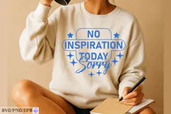 No Inspiration Today Sorry Sassy Girl Quote SVG PNG Product Image 4