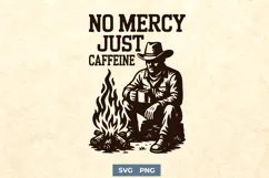 No Mercy Just Caffeine SVG PNG | Cowboy Coffee Quote Design Product Image 1